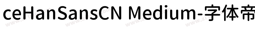 ceHanSansCN Medium字体转换 ceHanSansCN Medium字体转换